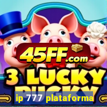 ip 777 plataforma